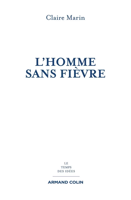 L'homme sans fièvre - Claire Marin - Armand Colin