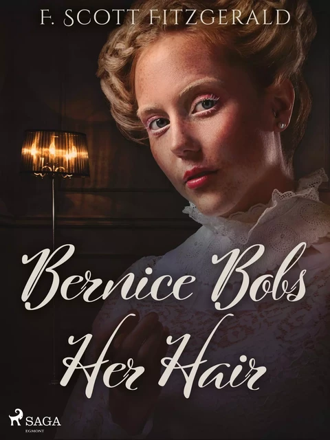 Bernice Bobs Her Hair - F. Scott Fitzgerald - Saga Egmont International