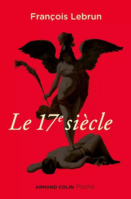 Le 17e siècle - François Lebrun - Armand Colin