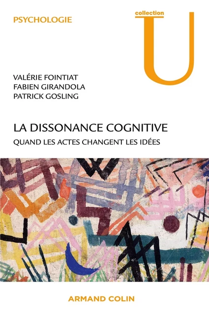 La dissonance cognitive - Valérie Fointiat, Fabien Girandola, Patrick Gosling - Armand Colin