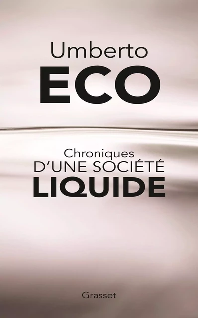 Chroniques d'une société liquide - Umberto Eco - Grasset