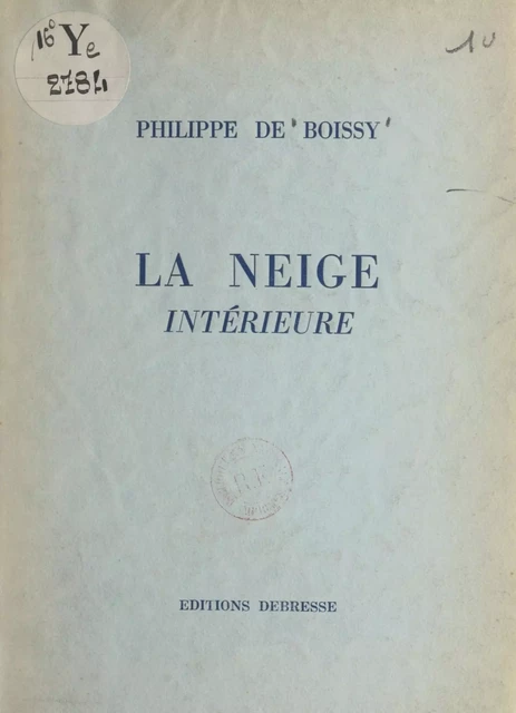 La neige intérieure - Philippe de Boissy - FeniXX réédition numérique