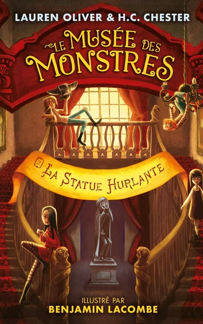 Le Musée des Monstres - Tome 2 - La statue hurlante - Lauren Oliver - Hachette Romans