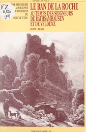 Le Ban de la Roche au temps des seigneurs de Rathsamhausen et de Veldenz, 1489-1630