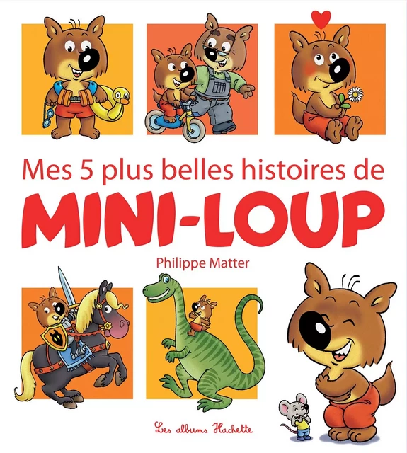 Mes 5 plus belles histoires de Mini-Loup - Philippe Matter - Hachette Enfants