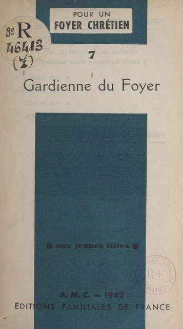 Gardienne du foyer - Paul Doncœur, Léon Saint-Huile, Jacqueline Vincent, Jean Viollet, Fr. Vistinier - FeniXX réédition numérique