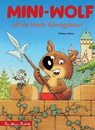 Mini-Wolf ùff de Hoch-Kìnnigsbùrri (Mini-Loup au Haut-Koenigsbourg)