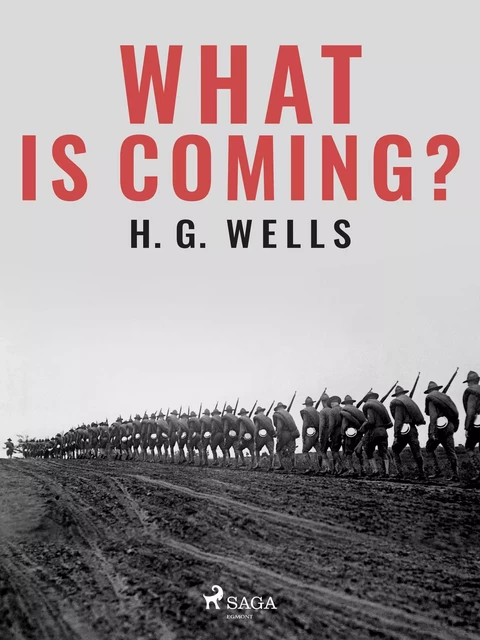 What is Coming? - H. G. Wells - Saga Egmont International