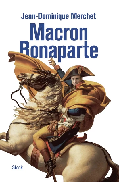 Macron - Bonaparte - Jean-Dominique Merchet - Stock