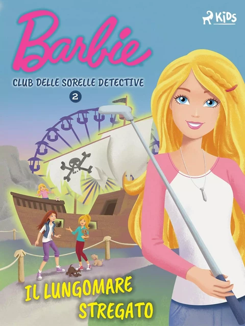 Barbie e il Club delle Sorelle Detective 2 - Il lungomare stregato -  Mattel - Saga Egmont International