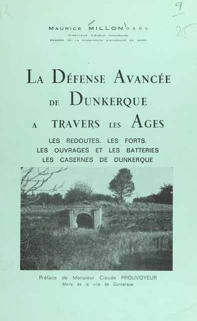 La défense avancée de Dunkerque à travers les âges - Maurice Millon - FeniXX réédition numérique