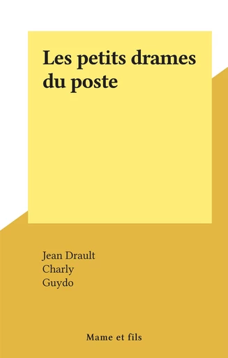 Les petits drames du poste - Jean Drault - FeniXX réédition numérique