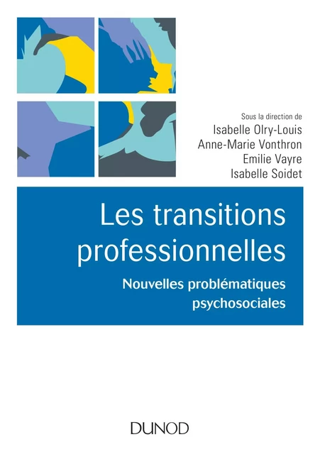 Les transitions professionnelles - Isabelle Olry-Louis, Anne-Marie Vonthron, Émilie Vayre, Isabelle Soidet - Dunod