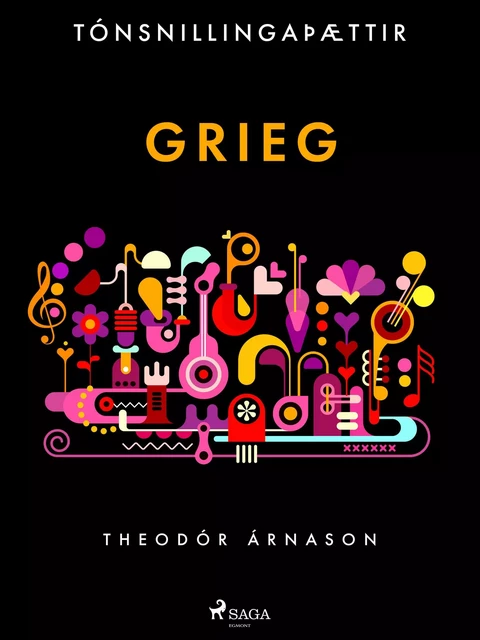 Tónsnillingaþættir: Grieg - Theódór Árnason - Saga Egmont International