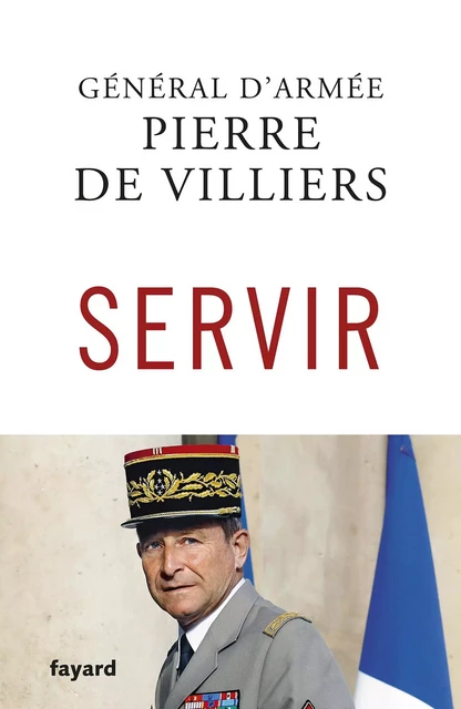 Servir - Pierre de Villiers - Fayard