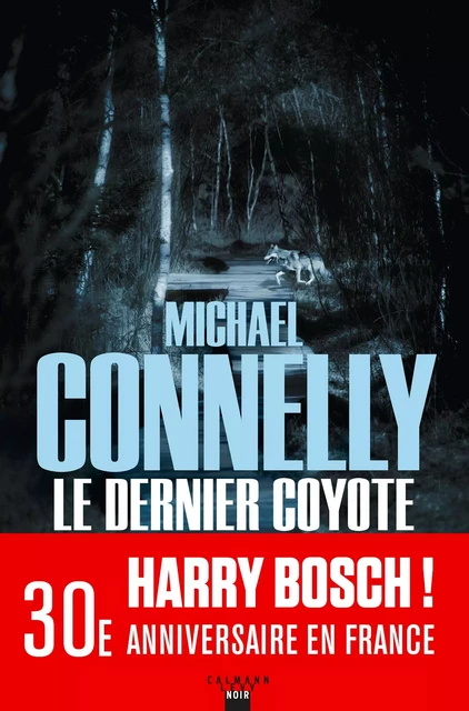 Le Dernier coyote - Michael Connelly - Calmann-Lévy