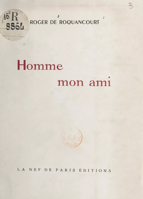 Homme, mon ami - Roger de Roquancourt - FeniXX réédition numérique