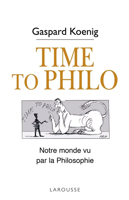 Time to Philo - Gaspard Kœnig - Larousse