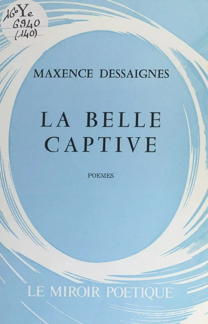 La belle captive - Maxence Dessaignes - FeniXX réédition numérique