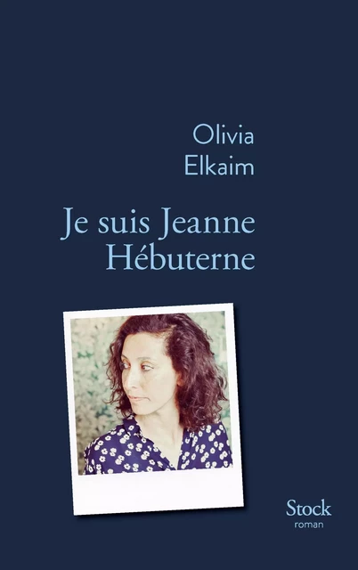 Je suis Jeanne Hebuterne - Olivia Elkaim - Stock