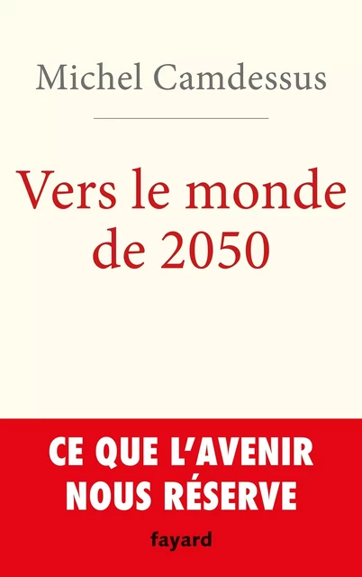 Vers le monde de 2050 - Michel Camdessus - Fayard