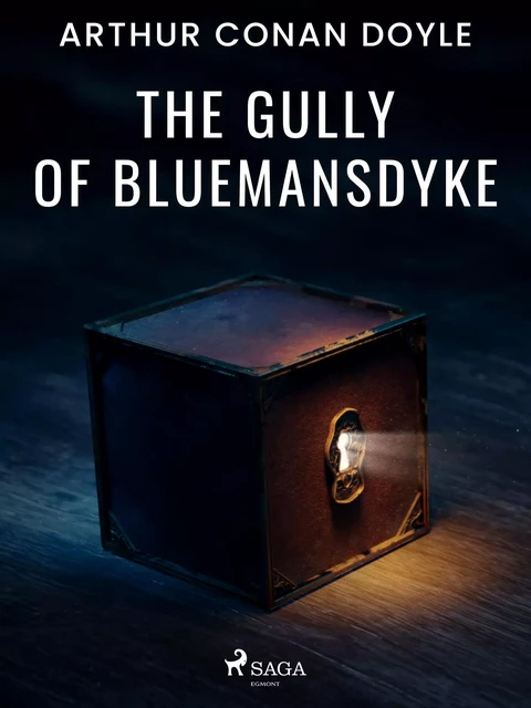 The Gully of Bluemansdyke - Arthur Conan Doyle - Saga Egmont International