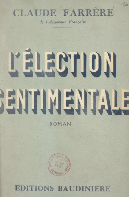 L’élection sentimentale - Claude Farrère - FeniXX réédition numérique