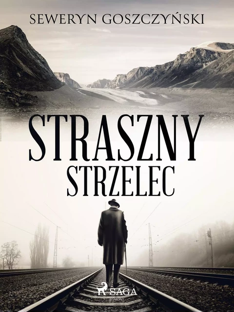 Straszny strzelec - Seweryn Goszczyński - Saga Egmont International