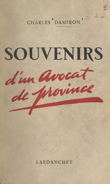 Souvenirs d'un avocat de province - Charles Damiron - FeniXX réédition numérique