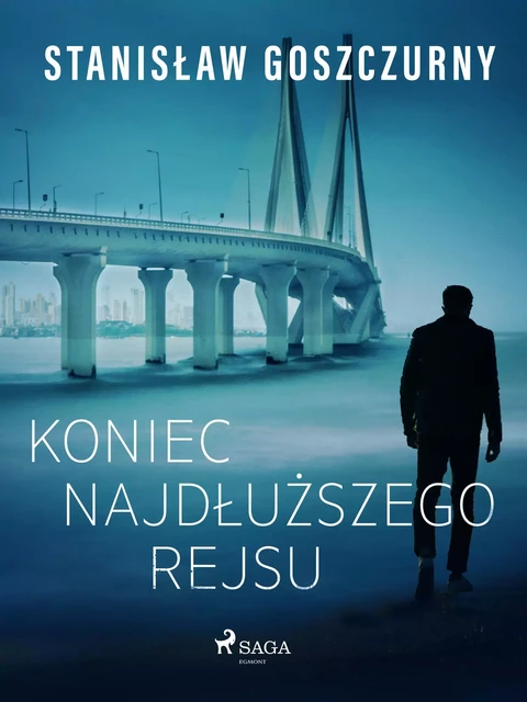 Koniec najdłuższego rejsu - Stanisław Goszczurny - Saga Egmont International