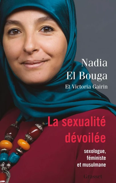 La sexualité dévoilée - Nadia El Bouga, Victoria Gairin - Grasset