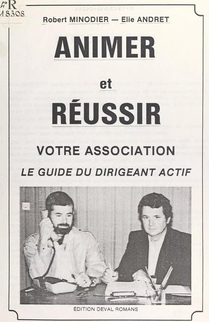 Animer et réussir votre association - Élie Andret, Robert Minodier - FeniXX réédition numérique