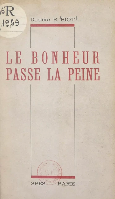 Le bonheur passe la peine - René Biot - FeniXX réédition numérique