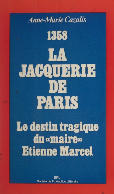 1358, la Jacquerie de Paris - Anne-Marie Cazalis - FeniXX réédition numérique