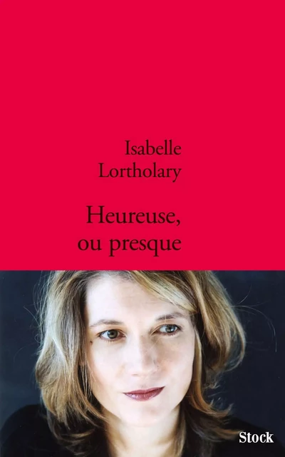 Heureuse ou presque - Isabelle Lortholary - Stock