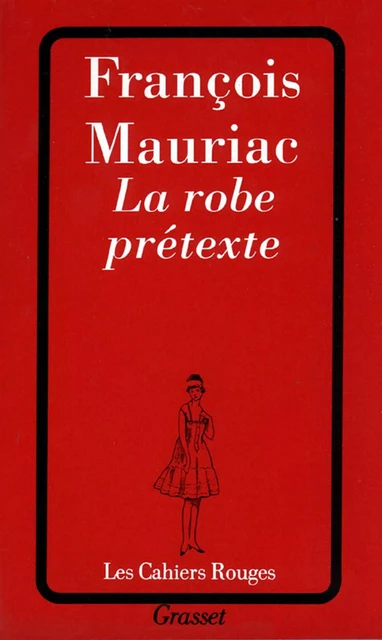 La robe prétexte - François Mauriac - Grasset