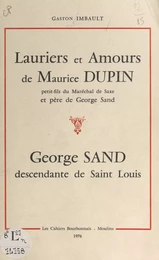 Lauriers et amours de Maurice Dupin, petit-fils du maréchal de Saxe et père de George Sand