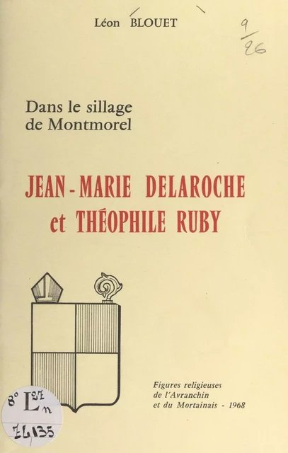 Dans le sillage de Montmorel : Jean-Marie Delaroche et Théophile Ruby - Léon Blouet - FeniXX réédition numérique