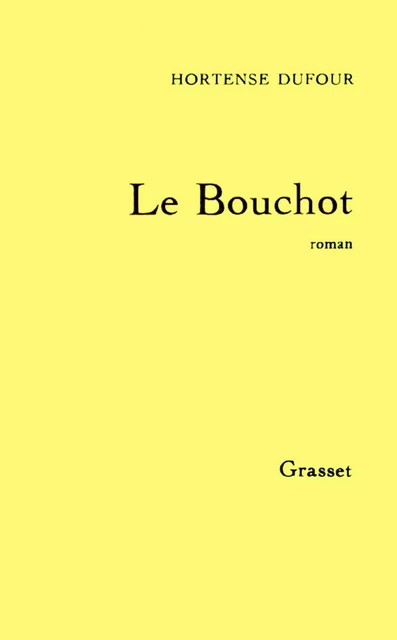 Le bouchot - Hortense Dufour - Grasset