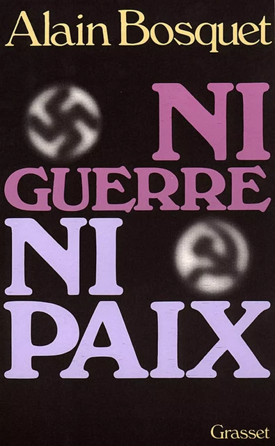 Ni guerre ni paix - Alain Bosquet - Grasset