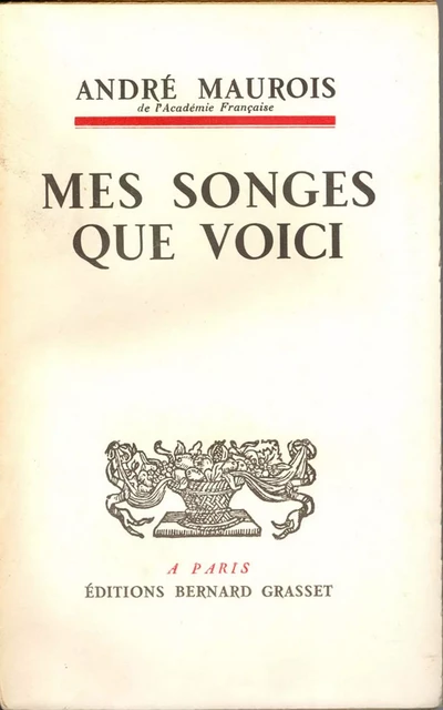 Mes songes que voici - André Maurois - Grasset