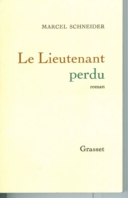 Le lieutenant perdu - Marcel Schneider - Grasset