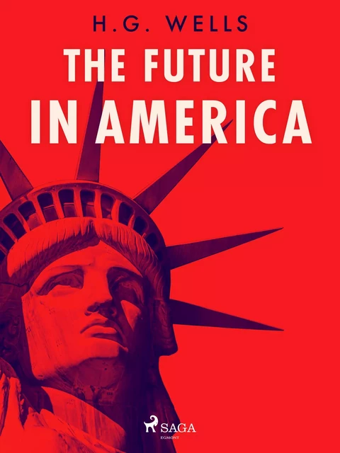 The Future in America - H. G. Wells - Saga Egmont International