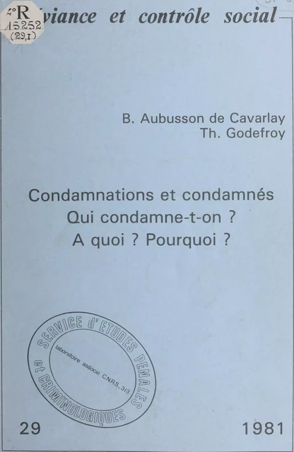 Condamnations et condamnés : qui condamne-t-on ? à quoi ? pourquoi ? - Bruno Aubusson de Cavarlay, Thierry Godefroy - FeniXX réédition numérique