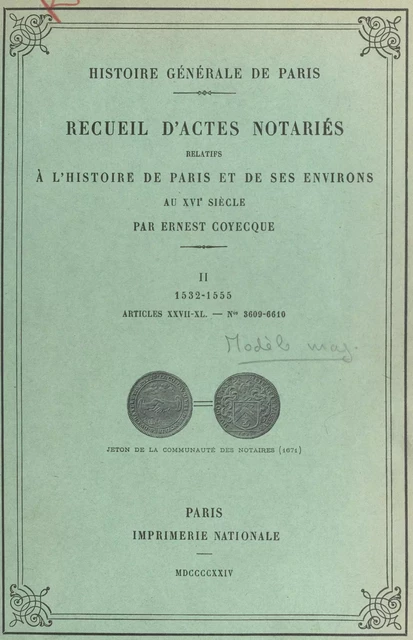 Recueil d'actes notariés relatifs à l'histoire de Paris et de ses environs au XVIe siècle (2). 1532-1555. Articles XXVII-XL - Ernest Coyecque - FeniXX réédition numérique