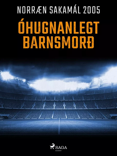 Óhugnanlegt barnsmorð - – Ýmsir - Saga Egmont International