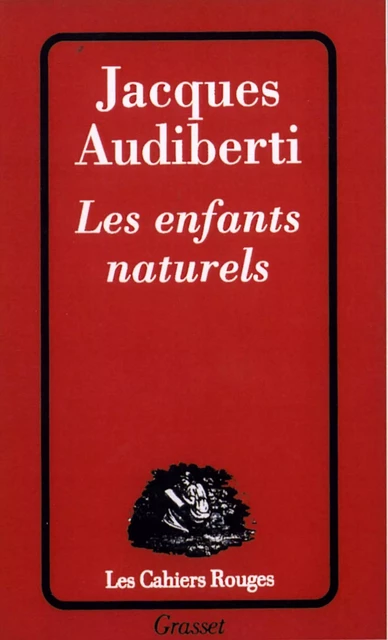 Les enfants naturels - Jacques Audiberti - Grasset