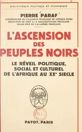 L'ascension des peuples noirs : le réveil politique, social et culturel de l'Afrique au XXe siècle