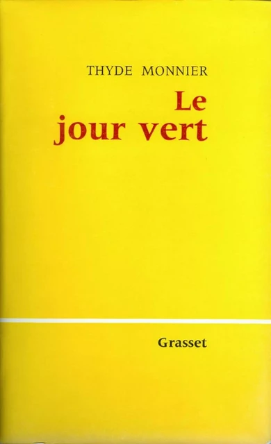 Le jour vert - Thyde Monnier - Grasset