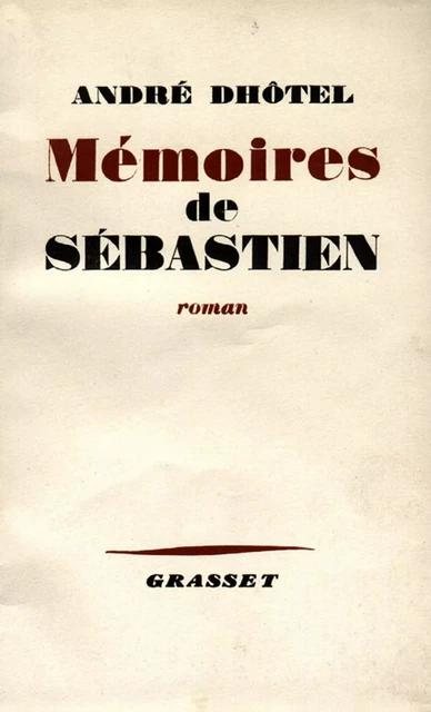 Mémoires de Sébastien - André Dhôtel - Grasset